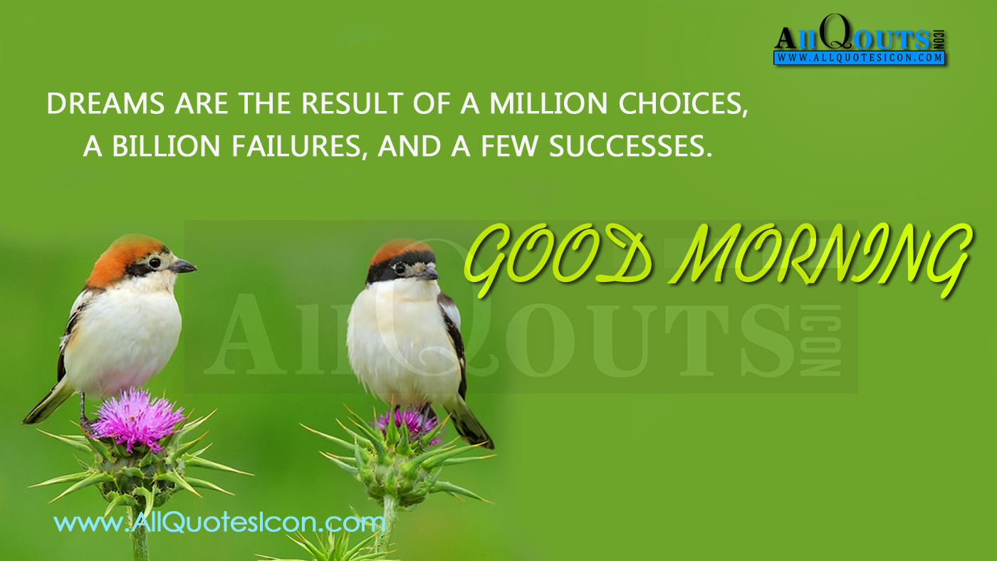 Inspirational Good Morning dream are result of a million choice