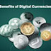 Benefits of Digital Currency