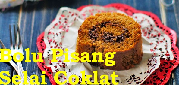 Resep Bolu Gulung Pisang Selai Coklat Resep Bolu Gulung Pisang Selai Coklat