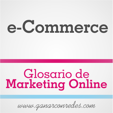 e-Commerce | Glosario de marketing Online