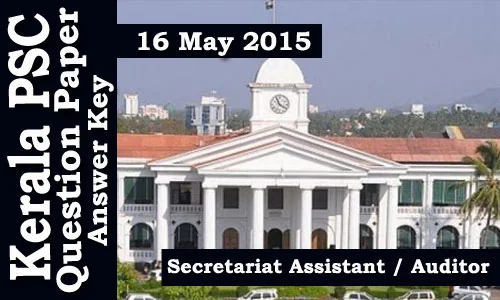 Kerala PSC Secretariat Assistant / Auditor (638/2014) Exam on 16/05/2015