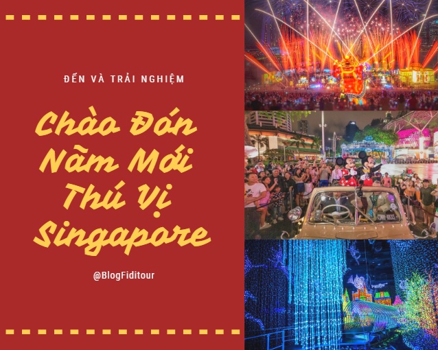Đến Singapore Tham Gia Lễ Hội Đón Năm Mới Đầy Niềm Vui Singapore2018