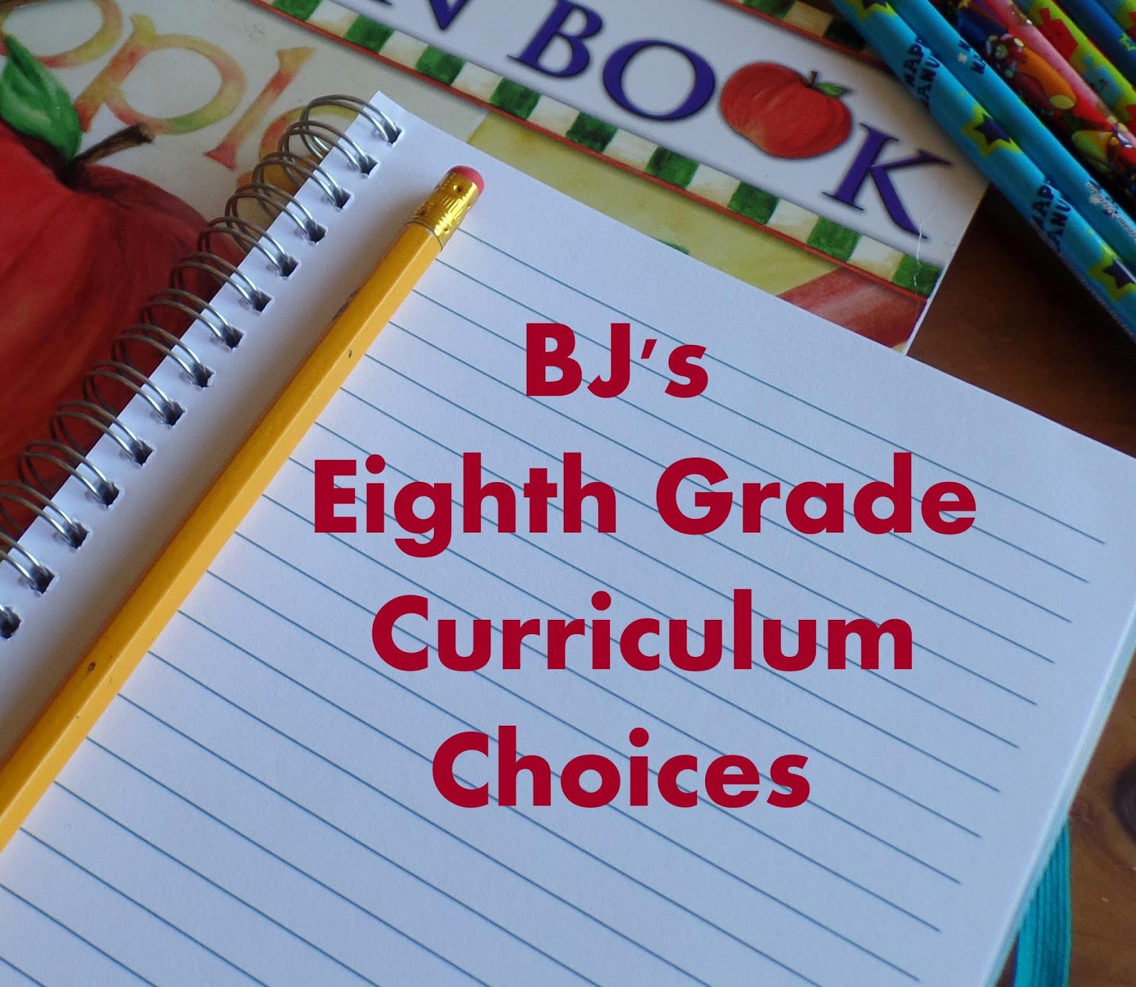bj-s-homeschool-our-curriculum-choices-for-8th-grade