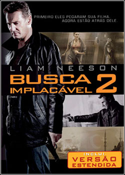 Busca Implacável 2 – Versão Extendida – Dublado