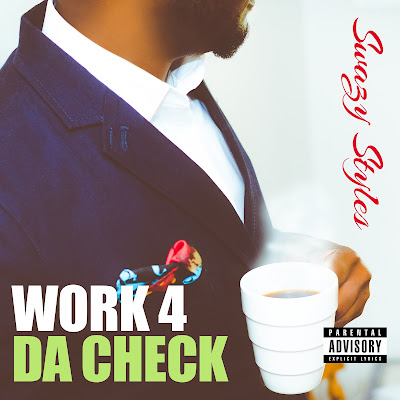 Swazy Styles - "Work 4 da Check" | @SwazyStyles / www.hiphopondeck.com