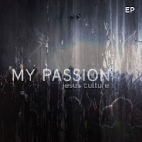 my_passion_Jesus_culture