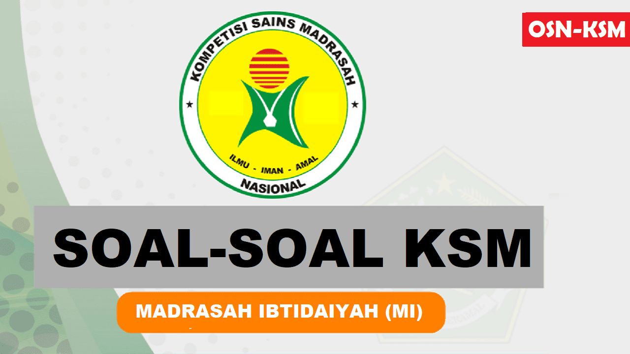 Prediksi Soal Ksm Mi 2019 Dan Pembahasannya