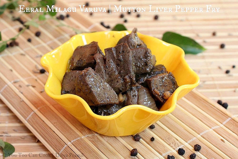 Eeral Milagu Varuval Mutton Liver Pepper Fry You Too Can Cook