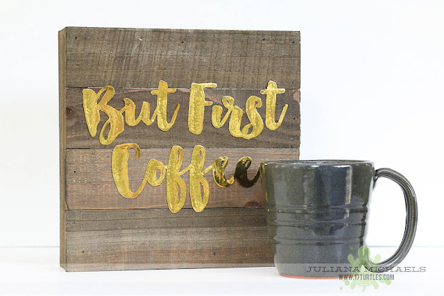 But First Coffee Altered Wood Plank by Juliana Michaels featuring Jillibean Soup Mix the Media Wood Plank and Therm O Web Deco Foil