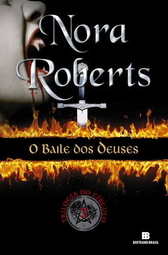 O baile dos deuses - Trilogia do círculo Nora Roberts