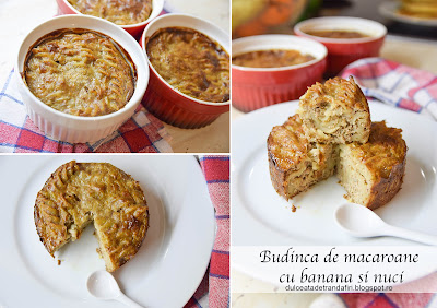 Budinca de macaroane cu banana si nuci