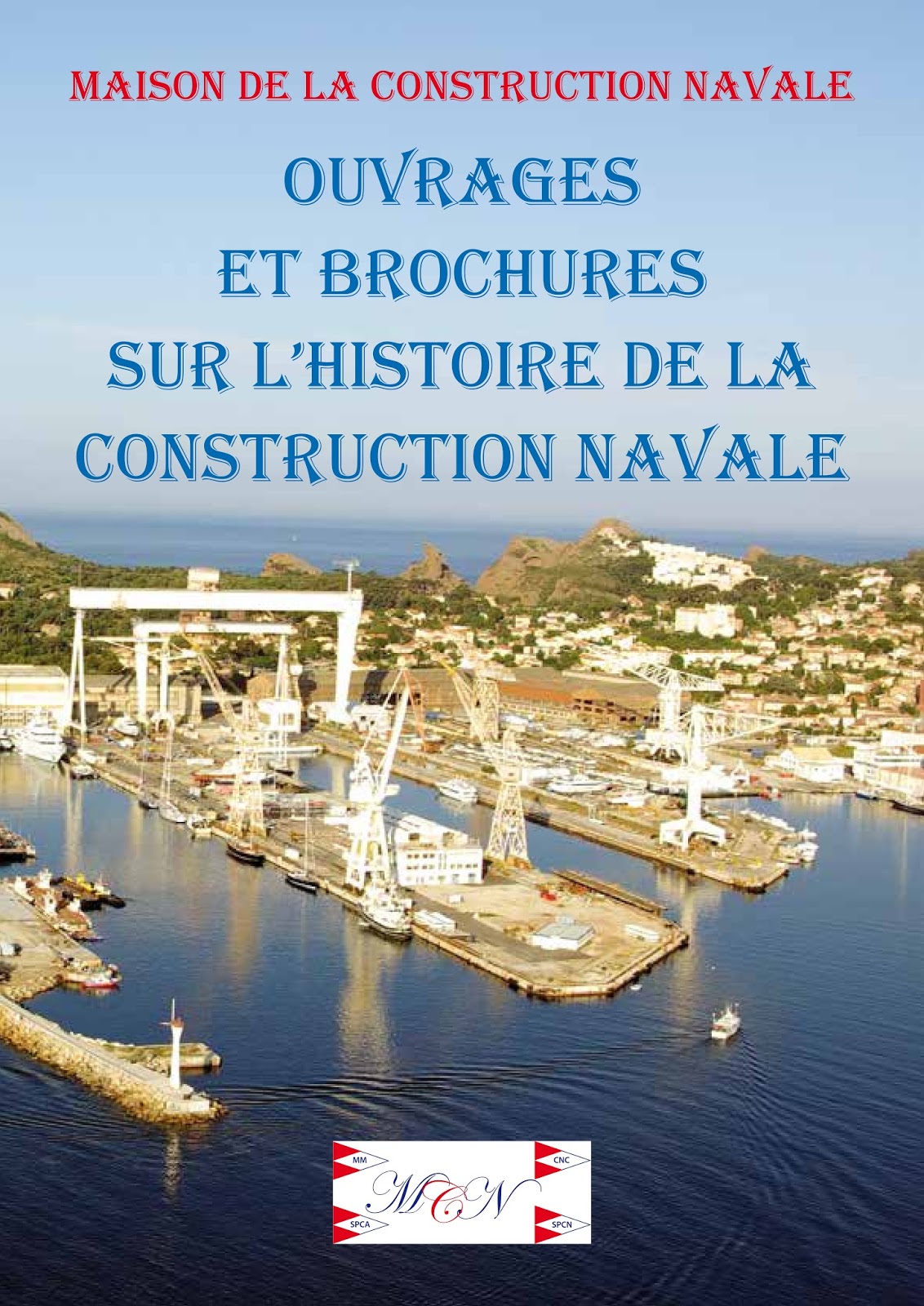 MAISON DE LA CONSTRUCTION NAVALE J.E. VENCE décembre 2012 MAISON DE LA CONSTRUCTION NAVALE J.E. VENCE décembre 2012