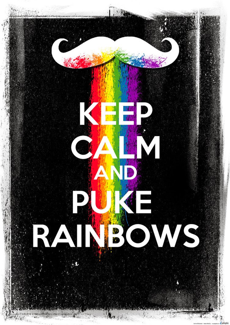 Keep calm and puke rainbows