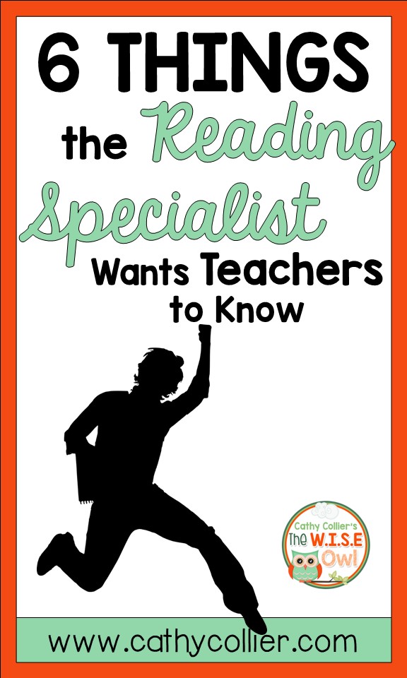 6 Things the Reading Specialist Wants Teachers to Know
