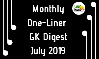 Monthly One-Liner GK Digest: July 2019