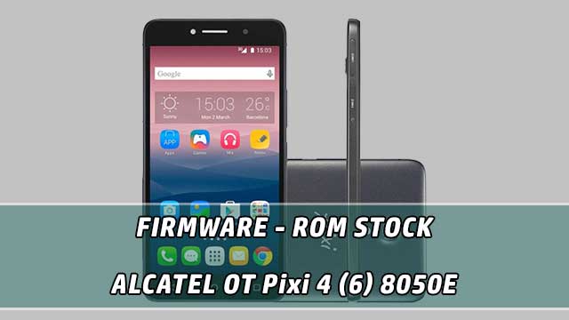 rom stock Alcatel Pixi 4 (6) 8050E