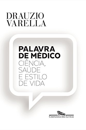 Palavra de médico Ciência saúde e estilo de vida Drauzio Varella
