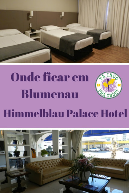 Onde ficar em Blumenau? Himmelblau Palace Hotel
