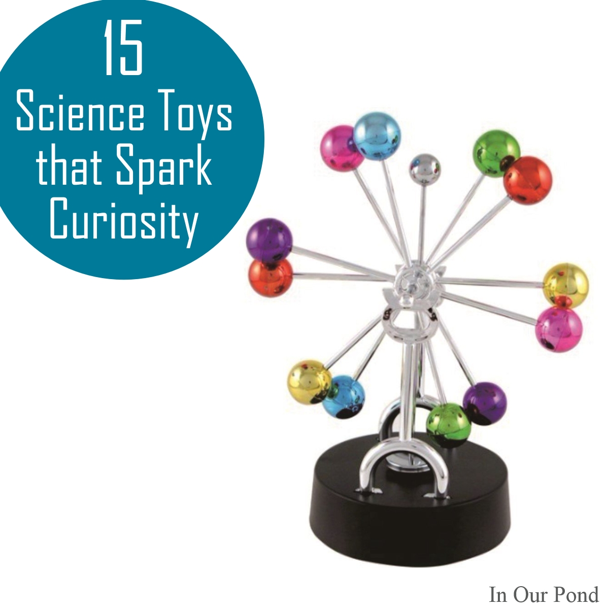 Science Toys that Spark Curiosity In Our Pond