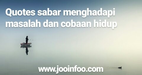 66 Kata Kata Motivasi Sabar Dalam Menghadapi Masalah Dan