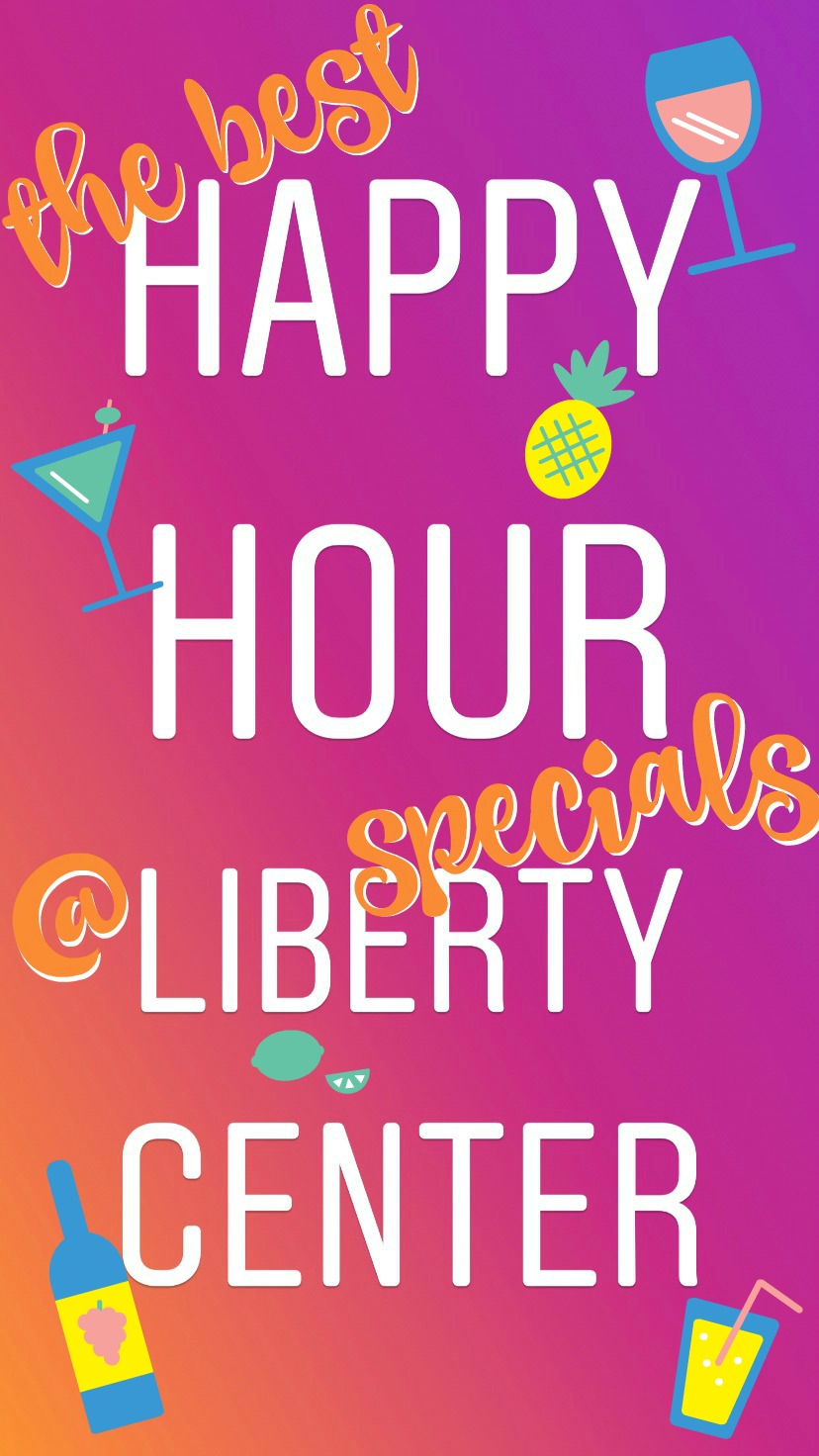 The Best Happy Hour Specials at Liberty Center! The Food Hussy