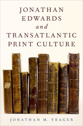 Jonathan Edwards and Transatlantic Print Culture