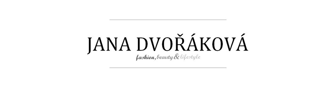 Jana Dvořáková - fashion & lifystyle