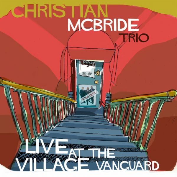 CHRISTIAN McBRIDE: LIVE AT THE VILLAGE VANGUARD