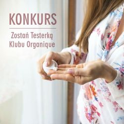 Zostań testerką Klubu Organique i przetestuj Terapię Wzmacniającą / Żurawina Konkurs