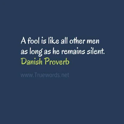 A fool is like all other men as long as he remains silent