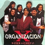 Organización X - BORRACHITO 1996 Disco Completo