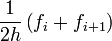 \frac{1}{2h}\left( f_i + f_{i+1} \right)