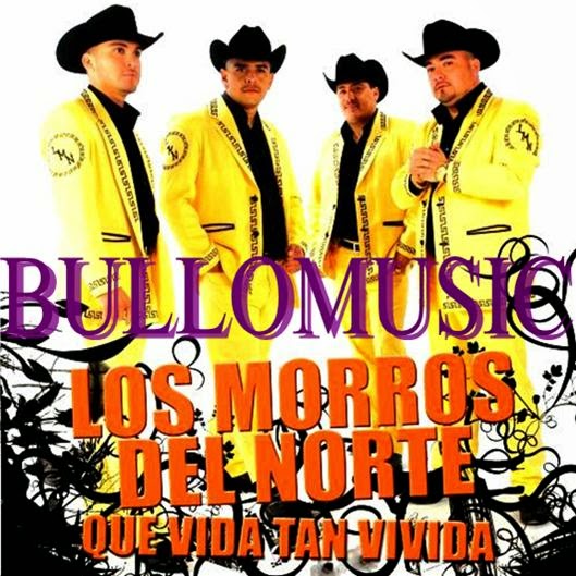 BULLOMUSIC Morros Del NorteQue Vida Tan Vivida