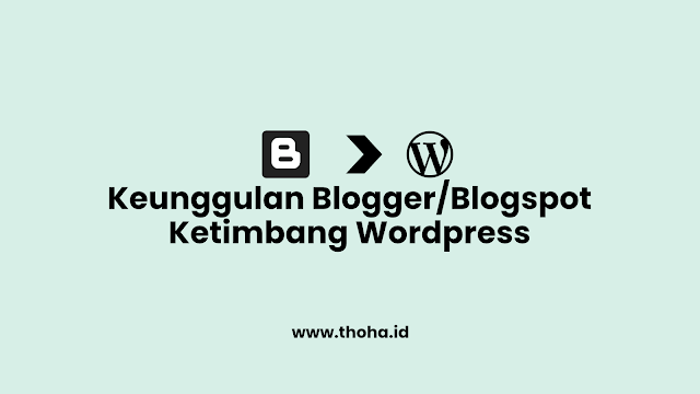 Keunggulan Blogger/Blogspot Ketimbang Wordpress