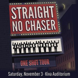 Kiva Auditorium - November 3, 2018 - Straight No Chaser