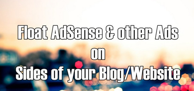 How to Add Floating AdSense and other Ads on Blogger sidebar Floating AdSense and other Ads on Blogger sidebar