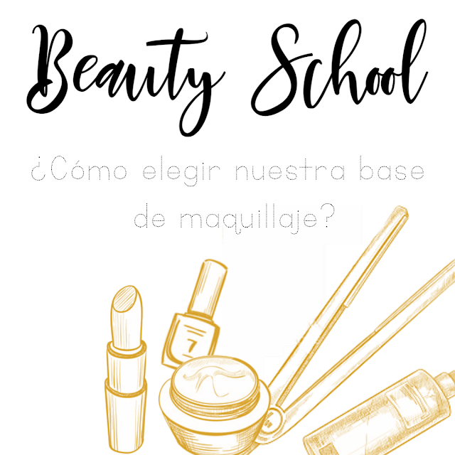 | Beauty School | ¿Cómo elegir nuestra base de maquillaje"