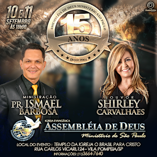  Cartaz 15 Anos De Igreja Pastor Ismael Barbosa, Louvor Shirley Carvalhaes Assembleia De Deus