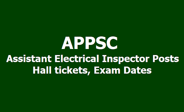 APPSC Assistant Electrical Inspector Posts Hall tickets, Exam Dates 2019 APPSC Assistant Electrical Inspector Posts Hall tickets, Exam Dates 2019