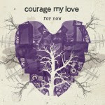 Courage My Love's new EP available now!