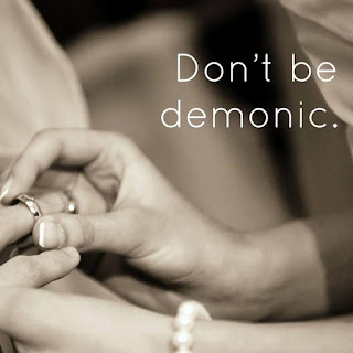 Don't be demonic.