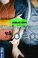 Không Đôi Cánh Và Đẹp - Jerilee Kaye