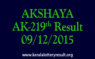 AKSHAYA AK 219 Lottery Result 09-12-2015