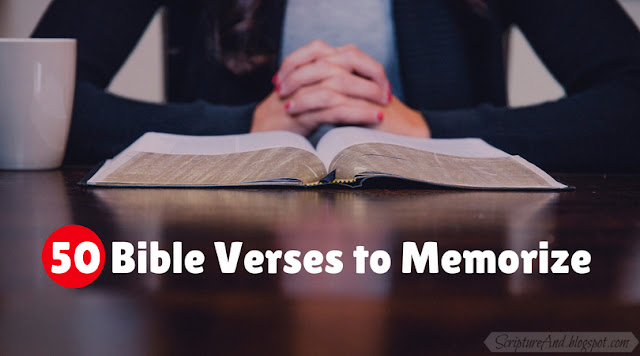 50 Bible Verses to Memorize | scriptureand.blogspot.com