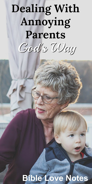 God's Way to Handle Difficult, Annoying Parents