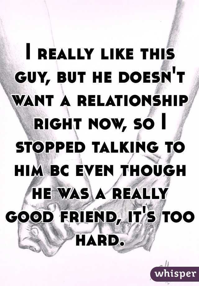 He Says He Doesn T Want A Relationship What Do You Do