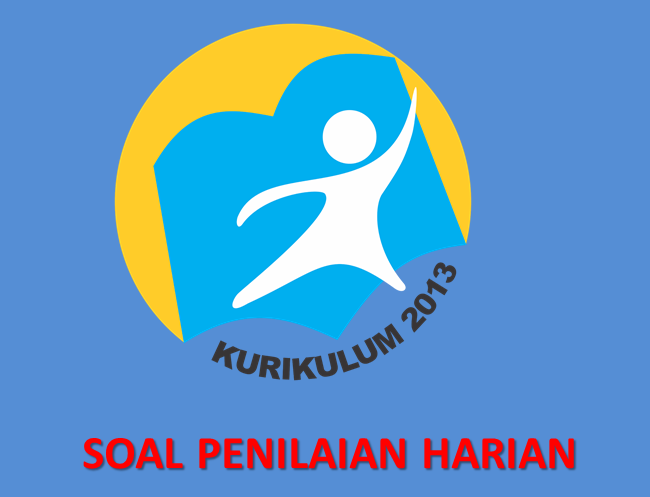 Contoh Kisi Kisi Dan Soal Penilain Harian K13 Kelas Iv Tema 6