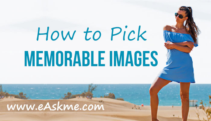 How to Pick Memorable Images for Your Content: eAskme