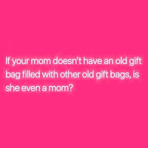 If you mom doesn't have an old gift bag... #midlife #women #quote #humor