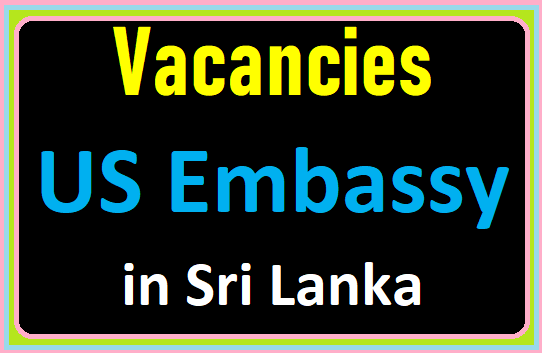 Vacancies in American Embassy in Srilanka